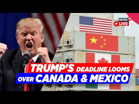 Canada, Mexico To Get 25% Tariffs | Trump's March 4 Deadline | News18 Live |Trump News |US Live N18G