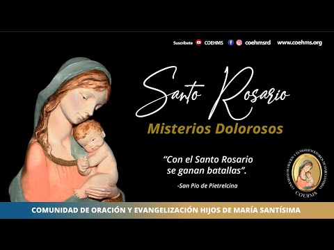 Santo Rosario - Misterios Dolorosos - 19/04/2024