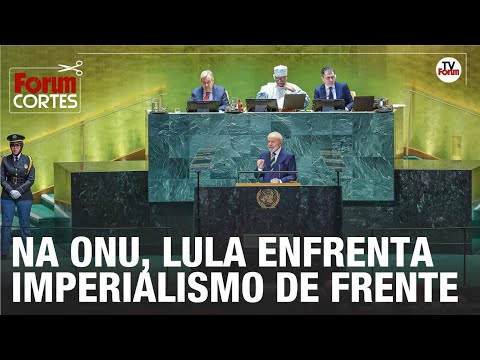 Na ONU, Lula enfrenta imperialismo de frente