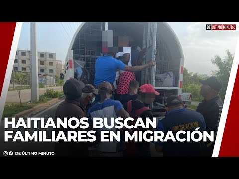 CIUDADANOS HAITIANOS BUSCAN FAMILIARES DETENIDOS EN OPERATIVOS DE MIGRACIÓN