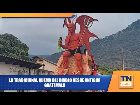 La tradicional Quema del Diablo desde Antigua Guatemala