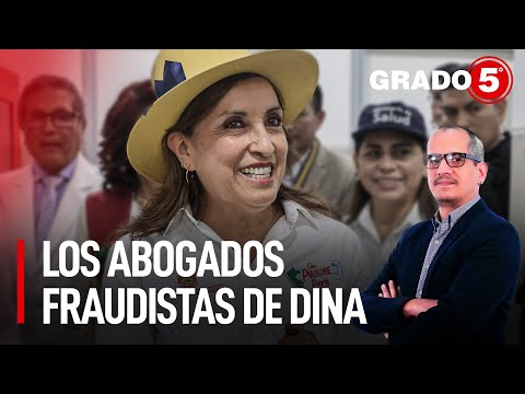 Los abogados fraudistas de Dina Boluarte | Grado 5 con David Gómez Fernandini