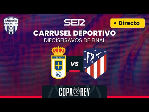 ? REAL OVIEDO vs ATLÉTICO DE MADRID | EN DIRECTO | Dieciseisavos de Final de la #CopaDelRey