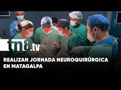 Hospital de Matagalpa es sede de una jornada neuroquirúrgica - Nicaragua