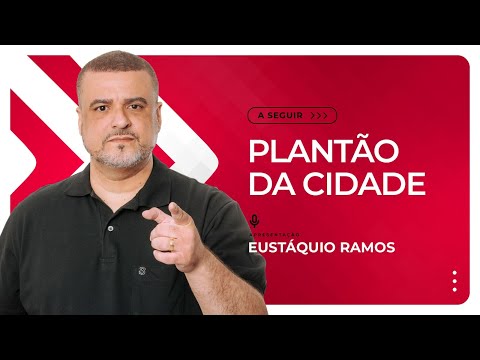 PLANTÃO DA CIDADE - 23/02/2024