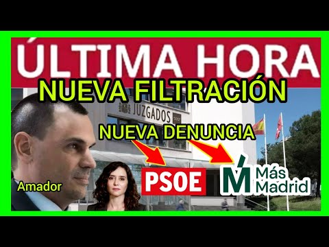 NOVIO AYUSO - NUEVA FILTRACIÓN NUEVA DENUNCIA AL PSOE Y MÁS MADRID