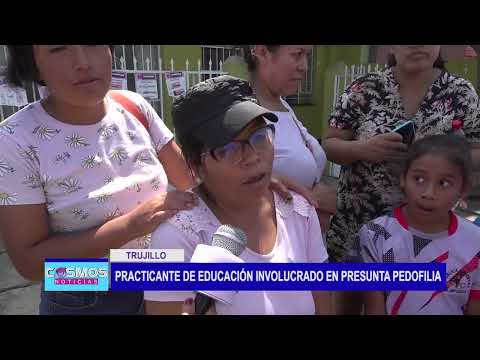 Trujillo: Practicante de educación involucrado en presunta pedofilia