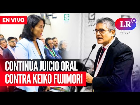 Continúa AUDIENCIA de JUICIO ORAL contra KEIKO FUJIMORI por caso CÓCTELES | EN VIVO | #EnDirectoLR