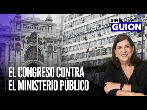 Congreso contra el Ministerio Público y desde el Congreso, día 3 | Sin Guion con Rosa María Palacios