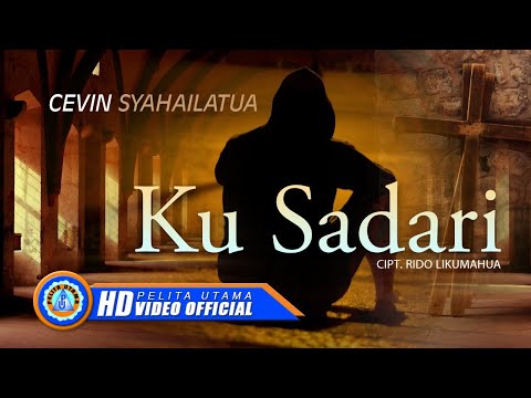 Cevin Syahailatua - KU SADARI (Official Music Video)