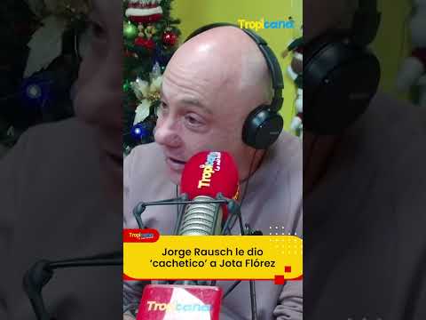 Jorge Rausch : Cachetico a Jota Florez