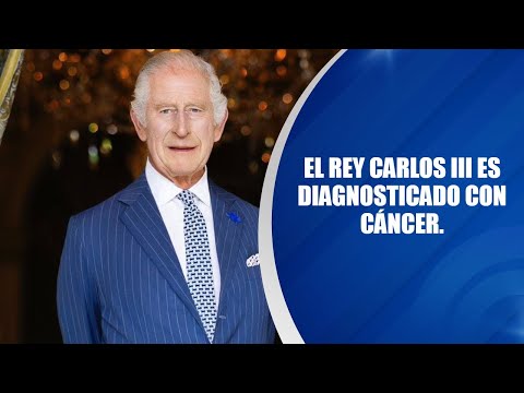 El Rey Carlos III es diagnosticado con cáncer
