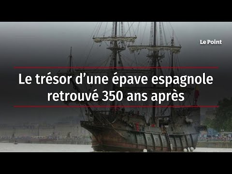 Le trésor d’une épave espagnole retrouvé 350 ans après