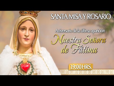 FÁTIMA  Misa de Aniversario de la última aparición Santa Misa y Rosario13 de Octubre