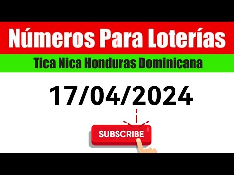 Numeros Para Las Loterias HOY 17/04/2024 BINGOS Nica Tica Honduras Y Dominicana