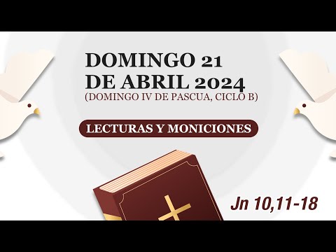 Lecturas y Moniciones. Domingo 21 de abril del 2024, Domingo IV de Pascua, ciclo B