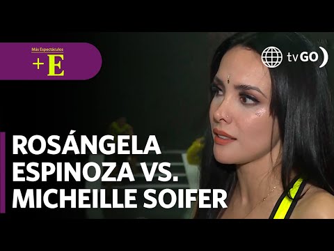 Rosángela Espinoza arremete contra Micheille Soifer | Más Espectáculos (HOY)