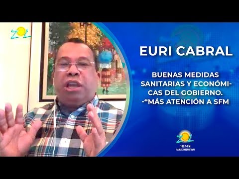 Euri Cabral: Buenas medidas sanitarias y económicas del gobierno: “Más atención a SFM