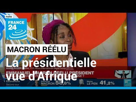 Macron réélu : la présidentielle française vue d'Afrique • FRANCE 24