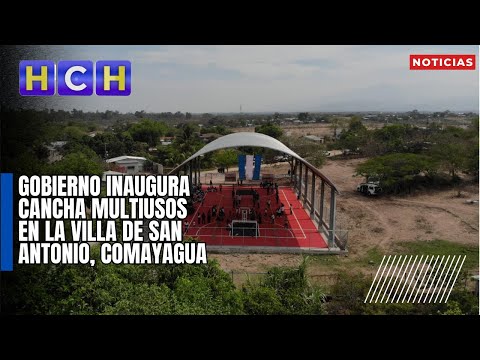 Gobierno inaugura cancha multiusos en la Villa de San Antonio, Comayagua