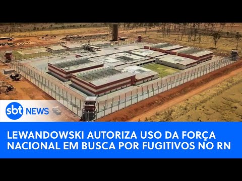 SBT News na TV: Lewandowski autoriza uso da Força Nacional em busca por fugitivos de presídio no RN