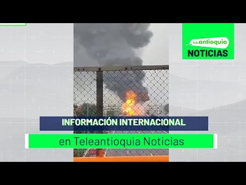 Resumen internacional en Teleantioquia Noticias