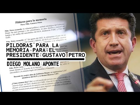 PILDORAS PARA LA MEMORIA PARA EL PRESIDENTE GUSTAVO PETRO  Diego Molano Aponte