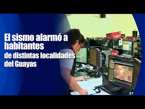 El sismo alarmó a habitantes de distintas localidades de Guayas