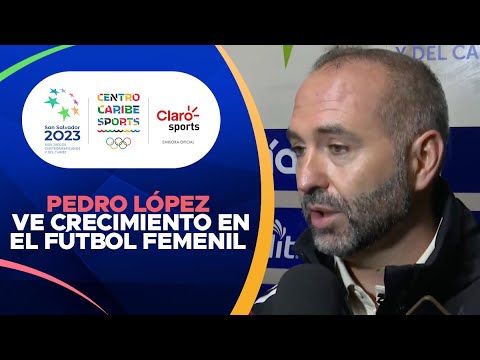 Pedro Lo?pez vio en el duelo entre Me?xico y El Salvador crecimiento en el fu?tbol femenil