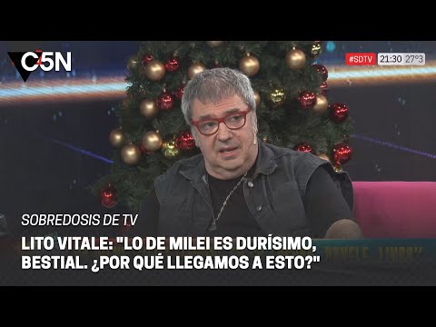 SOBREDOSIS DE TV | LITO VITALE y su análisis sobre el GOBIERNO de MILEI