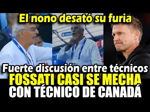 Fossati desató su furia contra técnico de Canadá: Fuerte discusión en ambos banquillos