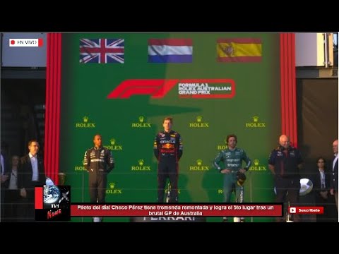 Piloto del día! Checo Pérez logra tremenda remontada Max Verstappen gana un brutal GP de Australia