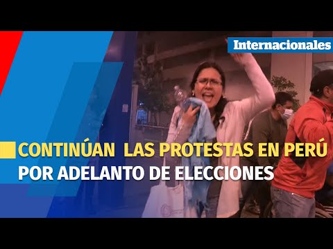 Continúan  las protestas en Perú por adelanto de elecciones