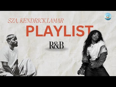 [ Playlist R&B ] Late Night Drive with Kendrick Lamar ft SZA