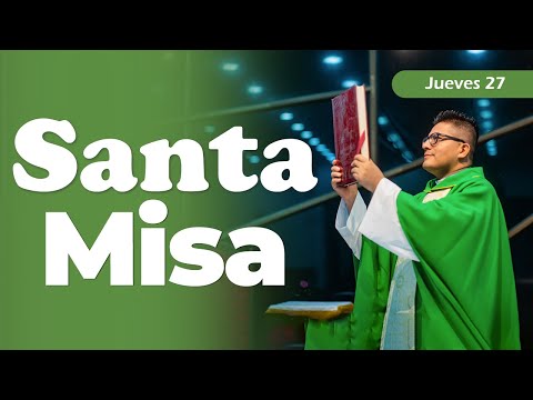 Santa Misa de Hoy jueves 27 de junio 2024 - El Salvador