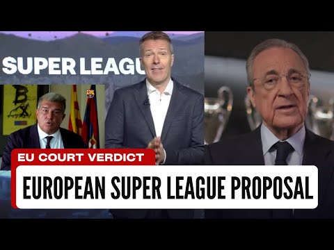 Real Madrid and Barcelona welcome EU ruling, A22 releases European Super League proposal