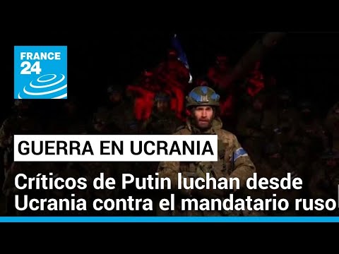 Milicias anti-Putin lanzan ofensivas desde Ucrania para rechazar los comicios en Rusia • FRANCE 24