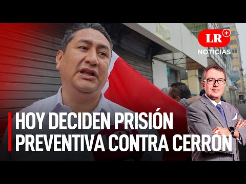 Hoy deciden prisión preventiva contra Vladimir Cerrón | LR+ Noticias