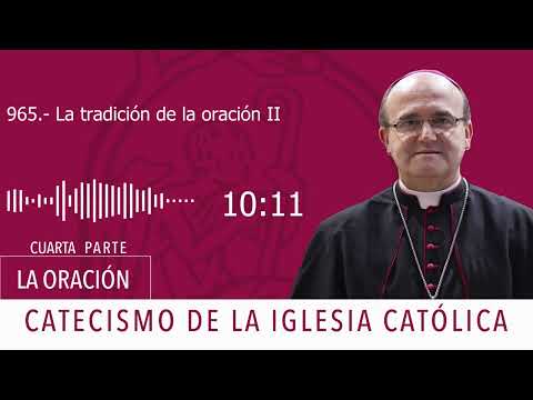 Catecismo 2650-2651. La tradición de la oración