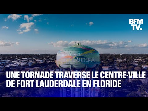 Une tornade traverse le centre-ville de Fort Lauderdale en Floride aux États-Unis