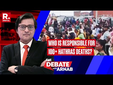 Who Is Responsible For Over 100 Deaths In Hathras Satsang Stampede? | Debate With Arnab