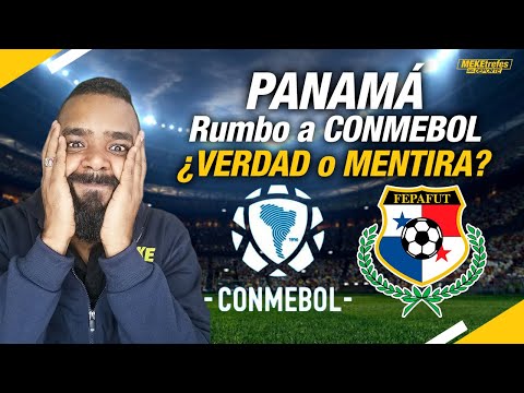 ¿PANAMÁ A CONMEBOL? | Información desde Panamá |Conmebol nos conviene