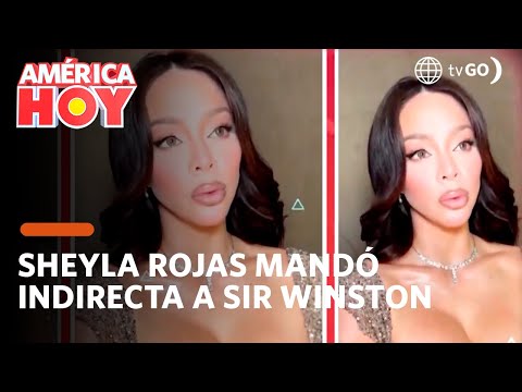América Hoy: Sheyla Rojas mandó indirecta a Sir Winston (HOY)