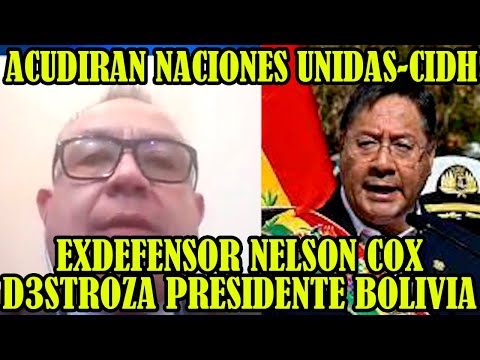 BOLIVIA NELSON COX MENCIONÓ PRESENTARAN DENUNCIA CORTE INTERAMERICANA DERECHOS HUMANOS Y ONU..