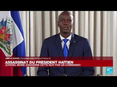 Assassinat du président haïtien : Les circonstances de l'attaque sont encore floues