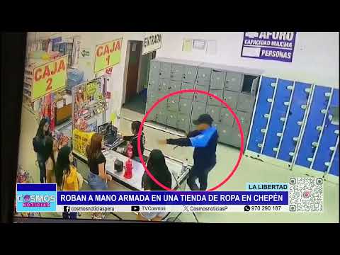 La Libertad: roban a mano armada en una tienda de ropa en Chepén