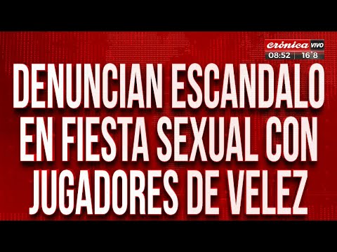 Denuncian escándalo en fiesta sexual con jugadores de Vélez