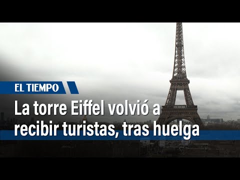 La torre Eiffel reabrió sus puertas a los turistas tras huelga | El Tiempo
