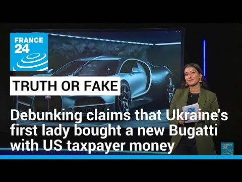 No, Ukraine’s First Lady did not buy the new Bugatti with US taxpayer dollars • FRANCE 24