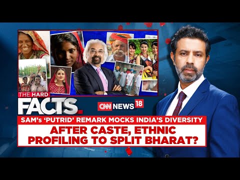 Sam's 'Putrid' Remark Mocks India's Diversity LIVE | After Caste, Ethnic Profiling To Split Bharat?